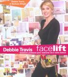 Couverture du livre « Debbie travis facelift » de Debbie Travis aux éditions Broquet