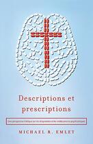 Couverture du livre « Descriptions et Prescriptions : Une perspective biblique sur les diagnostics et les médicaments psychiatriques » de Michael R. Emlet aux éditions Publications Chretiennes