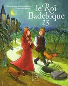 Couverture du livre « Le roi Badeloque 13 » de Emond Louis aux éditions Soulieres