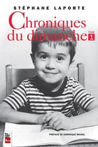 Couverture du livre « Chroniques du dimanche, tome 1 » de Stephane Laporte aux éditions Les Editions La Presse