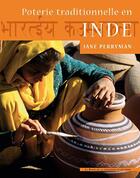 Couverture du livre « Poterie traditionnelle en Inde » de Jane Perryman aux éditions La Revue De La Ceramique Et Du Verre