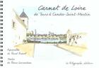 Couverture du livre « Carnet de Loire, de Tours à Candes-Saint-Martin » de Pascal Proust et Pierre Laurendeau aux éditions Polygraphe