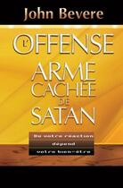 Couverture du livre « L'Offense, arme cachée de Satan » de John Bevere aux éditions Vida