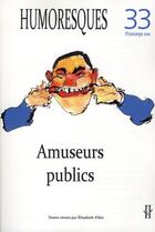 Couverture du livre « Humoresques, n°33/printemps 2011 : Amuseurs publics » de Elisabeth Pillet aux éditions Maison Des Sciences De L'homme