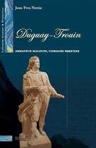 Couverture du livre « Duguay-Trouin ; armateur malouin, corsaire brestois » de Jean-Yves Nerzic aux éditions H&d