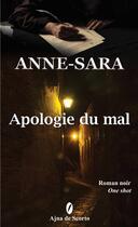 Couverture du livre « APOLOGIE DU MAL » de Anne-Sara aux éditions Ajna De Scorto