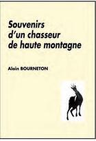 Couverture du livre « Souvenirs d'un chasseur de haute montagne » de Alain Bourneton aux éditions Le Pas D'oiseau