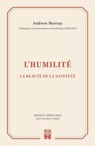 Couverture du livre « L'humilité ; la beauté de la sainteté » de Andrew Murray aux éditions Publications Chretiennes