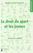 Couverture du livre « Le droit du sport et les jeunes » de  aux éditions Jeunesse Et Droit