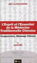 Couverture du livre « L'esprit et l'essentiel de la médecine traditionnelle chinoise » de Jean-Claude Garnier aux éditions Ambre