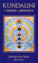 Couverture du livre « Kundalini ; l'énergie libératrice » de Goel B. S. aux éditions Lotus D'or