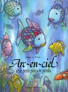 Couverture du livre « Arc-En-Ciel Et Le Petit Poisson Perdu » de Marcus Pfister aux éditions Nord-sud
