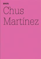 Couverture du livre « Documenta 13 vol 75 chus martinez /anglais/allemand » de Documenta aux éditions Hatje Cantz