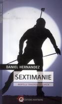 Couverture du livre « Sextimanie ; mortelle traversée du Capcir » de Daniel Hernandez aux éditions Wartberg