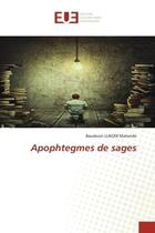 Couverture du livre « Apophtegmes de sages » de Lukodi Matondo B. aux éditions Editions Universitaires Europeennes