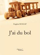 Couverture du livre « J'ai du bol » de Eugene Schaaf aux éditions Baudelaire