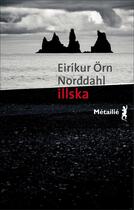 Couverture du livre « Illska ; le mal » de Eirikur Orn Norddahl aux éditions Metailie