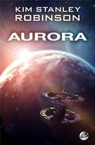 Couverture du livre « Aurora » de Kim Stanley Robinson aux éditions Bragelonne