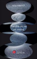 Couverture du livre « Prendre sa vie en mains » de Mark Farayet aux éditions Chapitre.com