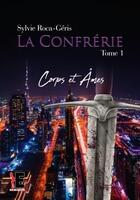 Couverture du livre « La confrérie Tome 1 ; corps et âmes » de Roca-Geris Sylvie aux éditions Evidence Editions