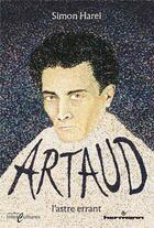Couverture du livre « Artaud, l'astre errant » de Simon Harel aux éditions Hermann