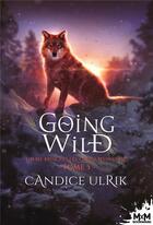 Couverture du livre « Going wild t.5 : on ne brise pas les crocs d'un loup » de Candice Ulrik aux éditions Mxm Bookmark