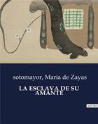 Couverture du livre « LA ESCLAVA DE SU AMANTE » de De Zayas/Sotomayor aux éditions Culturea