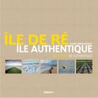 Couverture du livre « Île de Ré ; île authentique » de Yann Werdefroy aux éditions Pc