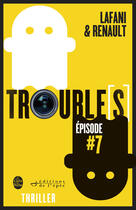 Couverture du livre « Trouble[s] t.7 » de Florian Lafani et Gautier Renault aux éditions Editions De L'epee