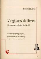 Couverture du livre « Vingt ans de livres ; un conte policier de Noël » de Benoit Severac aux éditions L'ire Des Marges