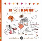 Couverture du livre « Je vois rouge! » de Jennifer Couelle et Lili La Baleine aux éditions Ah! Editions