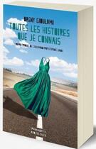 Couverture du livre « Toutes les histoires que je connais » de Dagny Gioulami aux éditions Passage(s)