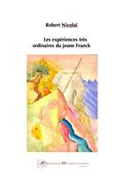 Couverture du livre « Les expériences très ordinaires du jeune Franck » de Robert Nicolai aux éditions Borromees
