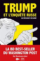 Couverture du livre « Trump et l'enquête russe ; un président déchaîné » de Rosalind S. Helderman et Jan Feindt aux éditions Goutte D'or Editions