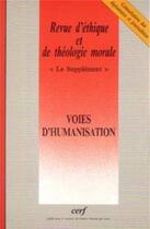 Couverture du livre « Revue d'éthique et de théologie morale numéro 224 Voies d'humanisation » de Collectif Retm aux éditions Cerf