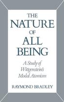 Couverture du livre « The Nature of All Being: A Study of Wittgenstein's Modal Atomism » de Bradley Raymond aux éditions Oxford University Press Usa