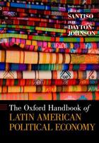 Couverture du livre « The Oxford Handbook of Latin American Political Economy » de Javier Santiso aux éditions Oxford University Press Usa