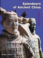 Couverture du livre « Splendours of ancient china » de Scarpari aux éditions Thames & Hudson