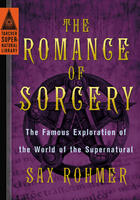 Couverture du livre « The Romance of Sorcery » de Sax Rohmer aux éditions Penguin Group Us