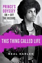 Couverture du livre « This thing called life prince's odyssey on and off the record » de Karlen Neal aux éditions Interart