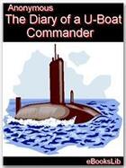 Couverture du livre « The Diary of a U-boat Commander » de Anonymous aux éditions Ebookslib