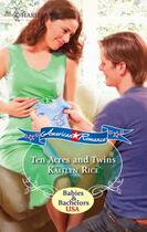 Couverture du livre « Ten Acres and Twins (Mills & Boon M&B) » de Rice Kaitlyn aux éditions Mills & Boon Series