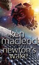 Couverture du livre « NEWTON'S WAKE » de Ken Macleod aux éditions Orbit Uk