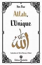 Couverture du livre « Allah, l'unique » de Ibn Baz aux éditions Muslimlife