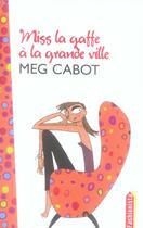 Couverture du livre « Miss la Gaffe t.2 ; à la grande ville » de Meg Cabot aux éditions Hachette Romans