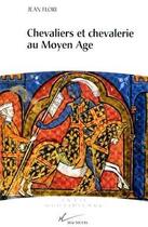 Couverture du livre « La vie quotidienne des chevaliers au moyen age » de Jean Flori aux éditions Hachette Litteratures