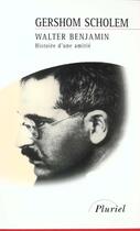 Couverture du livre « Walter benjamin » de Gershom Gerhard Scholem aux éditions Pluriel