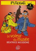 Couverture du livre « Futékati t.4 ; le voleur du musée » de Beatrice Nicodeme aux éditions Le Livre De Poche Jeunesse