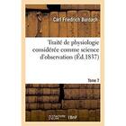 Couverture du livre « Traite de physiologie consideree comme science d'observation. tome 7 » de Burdach C F. aux éditions Hachette Bnf