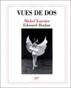 Couverture du livre « Vues de dos » de Michel Tournier et Boubat Edouard aux éditions Gallimard
